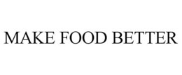 MAKE FOOD BETTER trademark