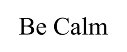 BE CALM trademark