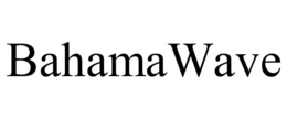 BAHAMAWAVE trademark