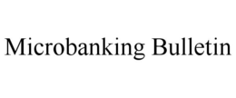 MICROBANKING BULLETIN trademark