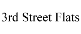 3RD STREET FLATS trademark