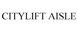 CITYLIFT AISLE trademark