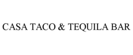 CASA TACO & TEQUILA BAR trademark