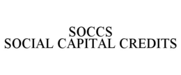 SOCCS SOCIAL CAPITAL CREDITS trademark