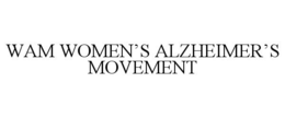 WAM WOMEN'S ALZHEIMER'S MOVEMENT trademark