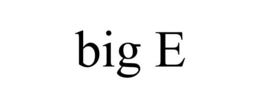 BIG E trademark