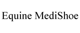 EQUINE MEDISHOE trademark