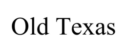 OLD TEXAS trademark