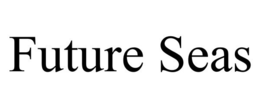 FUTURE SEAS trademark