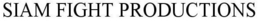 SIAM FIGHT PRODUCTIONS trademark