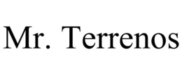 MR. TERRENOS trademark