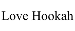 LOVE HOOKAH trademark