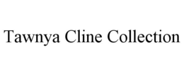 TAWNYA CLINE COLLECTION trademark