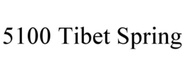 5100 TIBET SPRING trademark