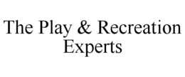 THE PLAY & RECREATION EXPERTS trademark