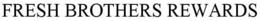FRESH BROTHERS REWARDS trademark