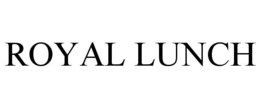 ROYAL LUNCH trademark