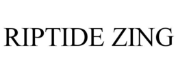 RIPTIDE ZING trademark