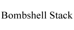 BOMBSHELL STACK trademark