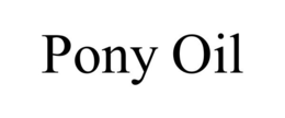 PONY OIL trademark