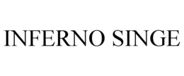 INFERNO SINGE trademark
