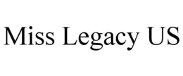 MISS LEGACY US trademark