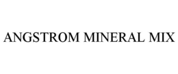 ANGSTROM MINERAL MIX trademark