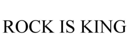 ROCK IS KING trademark