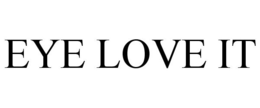 EYE LOVE IT trademark