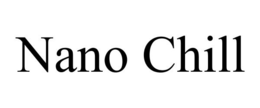 NANO CHILL trademark