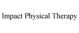 IMPACT PHYSICAL THERAPY trademark