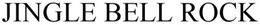 JINGLE BELL ROCK trademark