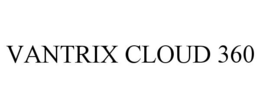 VANTRIX CLOUD 360 trademark