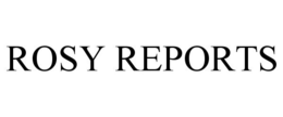 ROSY REPORTS trademark