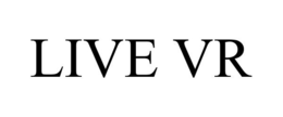 LIVE VR trademark