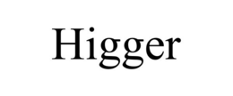 HIGGER trademark