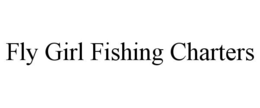 FLY GIRL FISHING CHARTERS trademark