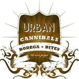 URBAN CANNIBALS BODEGA + BITES WE SERVE PEOPLE trademark