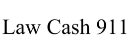 LAW CASH 911 trademark