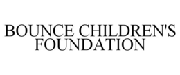 BOUNCE CHILDREN'S FOUNDATION trademark