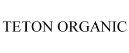 TETON ORGANIC trademark