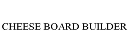 CHEESE BOARD BUILDER trademark