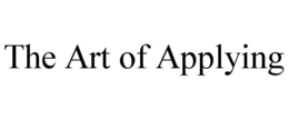 THE ART OF APPLYING trademark