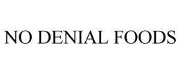 NO DENIAL FOODS trademark