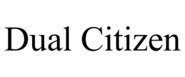 DUAL CITIZEN trademark