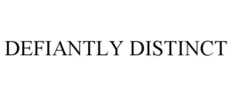 DEFIANTLY DISTINCT trademark