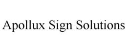 APOLLUX SIGN SOLUTIONS trademark