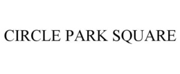 CIRCLE PARK SQUARE trademark