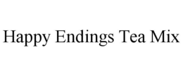 HAPPY ENDINGS TEA MIX trademark