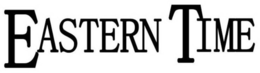 EASTERN TIME trademark